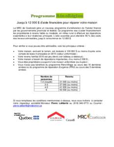 Programme RénoRégion Jusqu’à 12 000 $ d’aide financière pour réparer votre maison La MRC de Coaticook gère un nouveau programme d’amélioration de l’habitat financé par les gouvernements provincial et féd