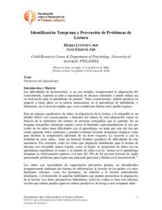 Identificación Temprana y Prevención de Problemas de Lectura HEIKKI LYYTINEN, PhD JANE ERSKINE, PhD Child Research Centre & Department of Psychology, University of Jyväskylä, FINLANDIA