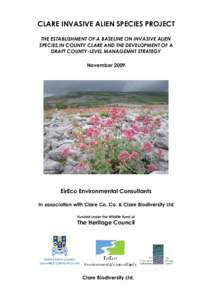 CLARE INVASIVE ALIEN SPECIES PROJECT THE ESTABLISHMENT OF A BASELINE ON INVASIVE ALIEN SPECIES IN COUNTY CLARE AND THE DEVELOPMENT OF A DRAFT COUNTY-LEVEL MANAGEMNT STRATEGY November 2009