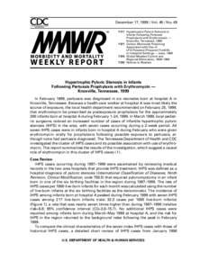 December 17, [removed]Vol[removed]No[removed]Hypertrophic Pyloric Stenosis in Infants Following Pertussis Prophylaxis with Erythromycin — Knoxville, Tennessee, [removed]Carbon Monoxide Poisoning