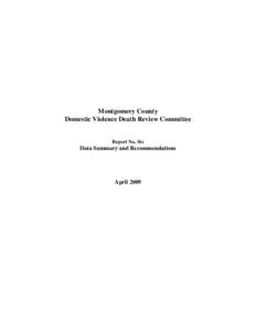 Montgomery County Domestic Violence Death Review Committee Report No. Six  Data Summary and Recommendations
