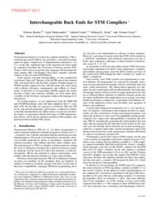 TRANSACT[removed]Interchangeable Back Ends for STM Compilers ∗ Gokcen Kestor,2,3 Luke Dalessandro,4 Adri´an Cristal,1,3 Michael L. Scott,4 and Osman Unsal 3 1