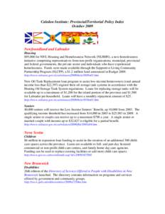 Caledon Institute: Provincial/Territorial Policy Index October 2009 Newfoundland and Labrador Housing $95,000 for NF/L Housing and Homelessness Network (NLHHN), a new homelessness