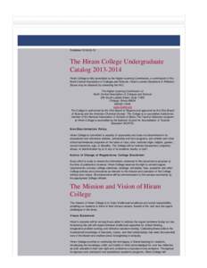 Published 12-AUG-13  The Hiram College Undergraduate Catalog[removed]Hiram College is fully accredited by the Higher Learning Commission, a commission of the North Central Association of Colleges and Schools. Hiram’s