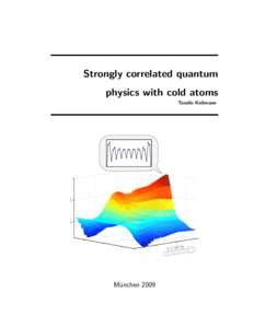 Strongly correlated quantum physics with cold atoms Tassilo Keilmann