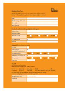 Standing Order Form Please complete and return to the Irish Architecture Foundation, Former Pathology Building, Hatch Street Upper, Dublin 2, Ireland Date To the manager/bank name Bank address