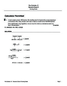 Pre-Calculus 12 Resource Exam B Scoring Guide Calculator Permitted 1. A food sample contains 300 bacteria. The doubling time for bacteria left at room temperature