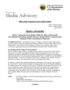 Office of the Assistant Secretary-Indian Affairs Date: August 18, 2011 Contact: Nedra Darling[removed]MEDIA ADVISORY