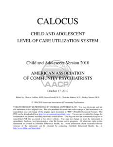 CALOCUS CHILD AND ADOLESCENT LEVEL OF CARE UTILIZATION SYSTEM Child and Adolescent Version 2010 AMERICAN ASSOCIATION