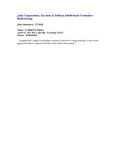 Joint Corporations, Elections & Political Subdivisions Committee Redistricting Date Submitted: [removed]Name: D. BRENT Holden Address: box 291, Cokeville, Wyoming[removed]Phone: [removed]I support the Cooper/ Martin plan