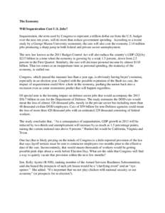 The Economy Will Sequestration Cost U.S. Jobs? Sequestration, the term used by Congress to represent a trillion dollar cut from the U.S. budget over the next ten years, will do more than reduce government spending. Accor