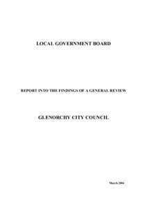 LOCAL GOVERNMENT BOARD  REPORT INTO THE FINDINGS OF A GENERAL REVIEW GLENORCHY CITY COUNCIL
