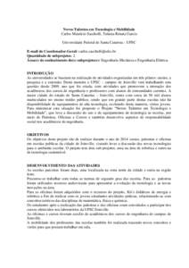 Novos Talentos em Tecnologia e Mobilidade Carlos Maurício Sacchelli, Tatiana Renata Garcia Universidade Federal de Santa Catarina – UFSC E-mail do Coordenador-Geral:  Quantidade de subprojetos: