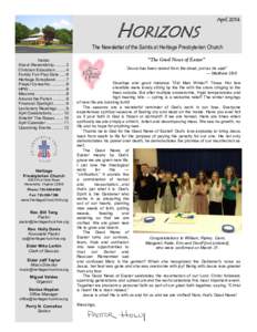 HORIZONS  April 2014 The Newsletter of the Saints at Heritage Presbyterian Church Inside: