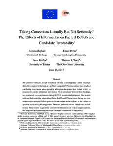 Taking Corrections Literally But Not Seriously? The Effects of Information on Factual Beliefs and Candidate Favorability⇤ Brendan Nyhan†  Ethan Porter‡