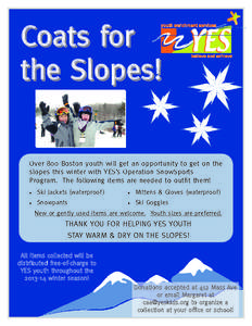 Coats for the Slopes! Over 800 Boston youth will get  an opportunity to get on the slopes this winter with YES’s Operation SnowSports Program. The following items are needed to outfit them!  