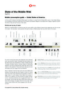 State of the Mobile Web Aug 2013 Mobile consumption guide — United States of America In this month’s State of the Mobile Web report, we take an in-depth look at Opera Mini users in the United States. In our analysis,