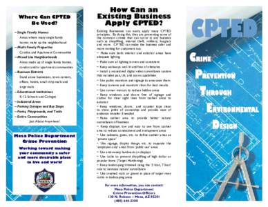 Where Can CPTED Be Used? ~ Single Family Homes Areas where many single family homes make up the neighborhood ~ Multi-Family Properties