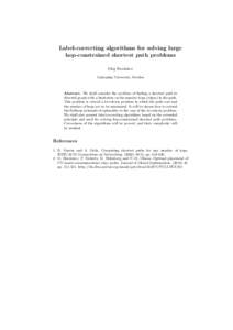 Label-correcting algorithms for solving large hop-constrained shortest path problems Oleg Burdakov Linkoping University, Sweden  Abstract. We shall consider the problem of finding a shortest path in