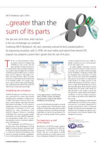 ANSYS Workbench and LS-DYNA  ...greater than the sum of its parts One plus one can be three, when two best in the class technologies are combined.