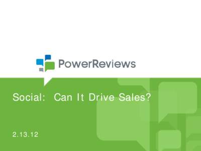 Social: Can It Drive Sales?  [removed] Takeaways • Social has turned the marketing equation upside