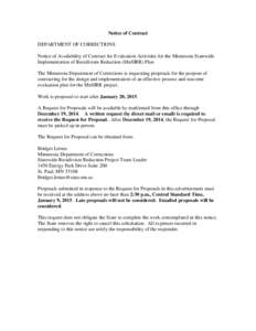 Notice of Contract DEPARTMENT OF CORRECTIONS Notice of Availability of Contract for Evaluation Activities for the Minnesota Statewide Implementation of Recidivism Reduction (MnSIRR) Plan The Minnesota Department of Corre