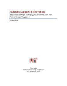 Federally Supported Innovations 22 Examples of Major Technology Advances that Stem from Federal Research Support JanuaryPeter Singer