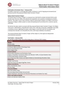 Roberts Bank Terminal 2 Project Field Studies Information Sheet Field Studies Information Sheet – February 2013 Port Metro Vancouver is continuing field studies in February as part of ongoing environmental and technica