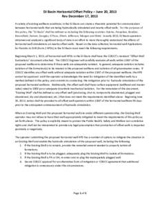 DJ Basin Horizontal Offset Policy – June 20, 2013 Rev December 17, 2013 A variety of existing wellbore conditions in the DJ Basin can create a theoretic potential for communication between horizontal wells that are bei