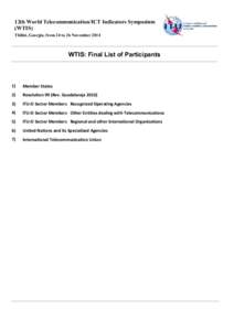 12th World Telecommunication/ICT Indicators Symposium (WTIS) Tbilisi, Georgia, from 24 to 26 November 2014 WTIS: Final List of Participants