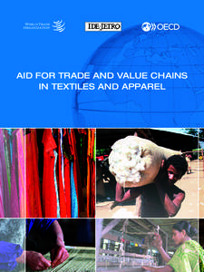 AID FOR TRADE AND VALUE CHAINS IN TEXTILES AND APPAREL Aid for Trade and Value Chains in Textiles and Apparel