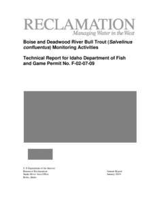 Boise and Deadwood River Bull Trout (Salvelinus confluentus) Monitoring Activities Technical Report for Idaho Department of Fish and Game Permit No. F[removed]U.S Department of the Interior