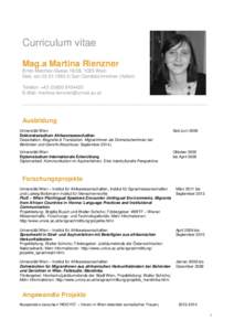 Curriculum vitae Mag.a Martina Rienzner Ernst-Melchior-Gasse 18/28, 1020 Wien Geb. amin San Candido/Innichen (Italien) Telefon: + E-Mail: 