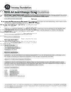 2016 Art and Change Grant Guidelines  The Art and Change Grant provides grants of up to $2,500 to fund art for social change projects by women and trans* artists and cultural producers living in the Delaware Valley regio