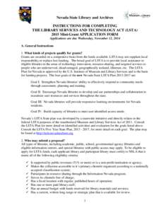 Nevada State Library and Archives INSTRUCTIONS FOR COMPLETING THE LIBRARY SERVICES AND TECHNOLOGY ACT (LSTA[removed]Mini-Grant APPLICATION FORM Applications are due Wednesday, November 12, 2014 A. General Instructions