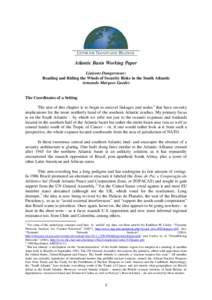 Atlantic Basin Working Paper Liaisons Dangereuses: Reading and Riding the Winds of Security Risks in the South Atlantic Armando Marques Guedes  The Coordinates of a Setting