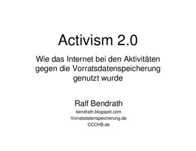 Activism 2.0 Wie das Internet bei den Aktivitäten gegen die Vorratsdatenspeicherung