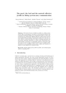 The good, the bad and the neutral: affective profile in dialog system-user communication Marcin Skowron1 , Stefan Rank1 , Mathias Theunis2 , and Julian Sienkiewicz3 1  2