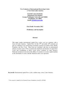 Two Centuries of International Borrowing Cycles: A View from Latin America Graciela Laura Kaminsky Deparment of Economics George Washington University and NBER Washington, DC 20052