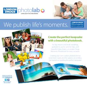 We publish life’s moments. Create the perfect keepsake with a beautiful photobook. LASTING QUALITY FOR LASTING MEMORIES.