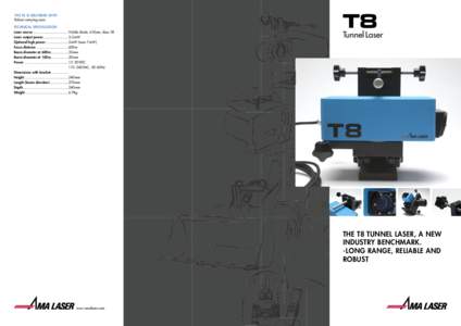THE T8 IS DELIVERED WITH Robust carrying case. TECHNICAL SPECIFICATION Laser source ...................................Visible diode, 635nm, class 3R Laser output power.........................3,5mW Optional high power .