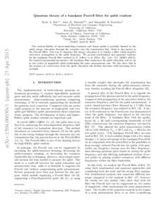 Quantum theory of a bandpass Purcell filter for qubit readout Eyob A. Sete1∗ , John M. Martinis2,3 , and Alexander N. Korotkov1 arXiv:1504.06030v1 [quant-ph] 23 Apr