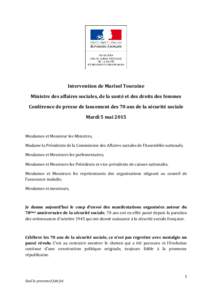 Intervention de Marisol Touraine Ministre des affaires sociales, de la santé et des droits des femmes Conférence de presse de lancement des 70 ans de la sécurité sociale Mardi 5 maiMesdames et Monsieur les Min