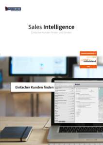 Sales Intelligence Einfacher Kunden finden und binden Von aufwändiger Recherche... Wenn Branchen zu grob sind, um zu bestimmten Themen neue Kunden zu finden, wird es schnell