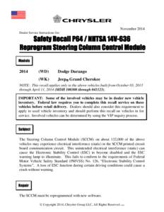 November 2014 Dealer Service Instructions for: Safety Recall P64 / NHTSA 14V-636 Reprogram Steering Column Control Module Models