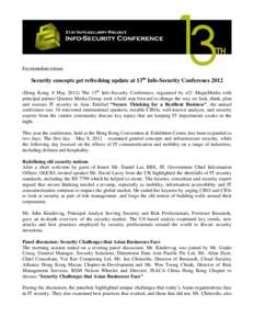 For immediate release  Security concepts get refreshing update at 13th Info-Security Conference[removed]Hong Kong, 8 May[removed]The 13th Info-Security Conference, organized by e21 MagicMedia with principal partner Questex M