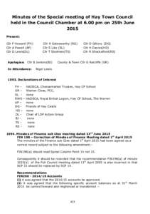 Minutes of the Special meeting of Hay Town Council held in the Council Chamber at 6.00 pm on 25th June 2015 Present: Cllr F Howard (FH) Cllr A Powell (AP)