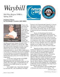 Waybill Mid West Region NMRA – Spring 2016 President’s Report By Paul Mangan, President, MWR NMRA Trains, time