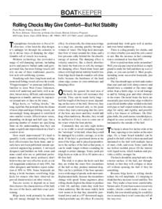 BOATKEEPER Rolling Chocks May Give Comfort—But Not Stability From Pacific Fishing, March 1998 By Terry Johnson, University of Alaska Sea Grant, Marine Advisory Program 4014 Lake Street, Suite 201B, Homer, AK 99603, (90