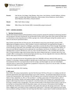 GRADUATE COUNCIL MEETING MINUTES September 17, 2012 Present:  Fred Perrino, Ann Geiger, Greg Shelness, Brad Jones, Fred Salsbury, Osvaldo Delbono, Anthony